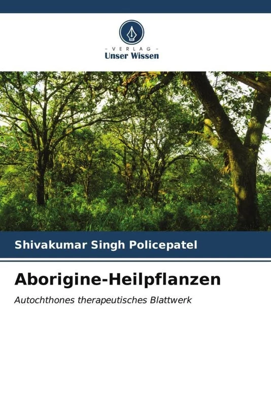 Aborigine-Heilpflanzen: Autochthones therapeutisches Blattwerk