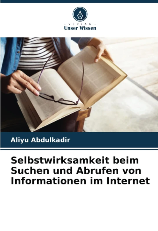 Selbstwirksamkeit beim Suchen und Abrufen von Informationen im Internet