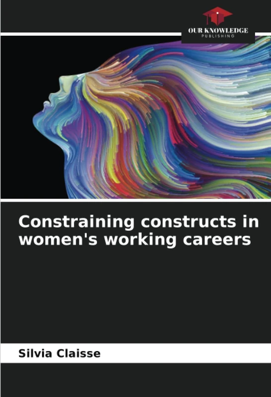 Constraining constructs in women's working careers