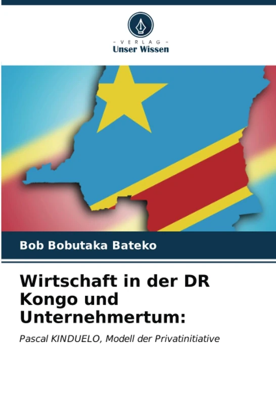 Wirtschaft in der DR Kongo und Unternehmertum:: Pascal KINDUELO, Modell der Privatinitiative