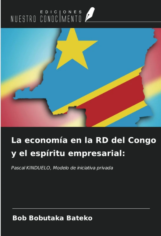 La economía en la RD del Congo y el espíritu empresarial:: Pascal KINDUELO, Modelo de iniciativa privada - Image 1