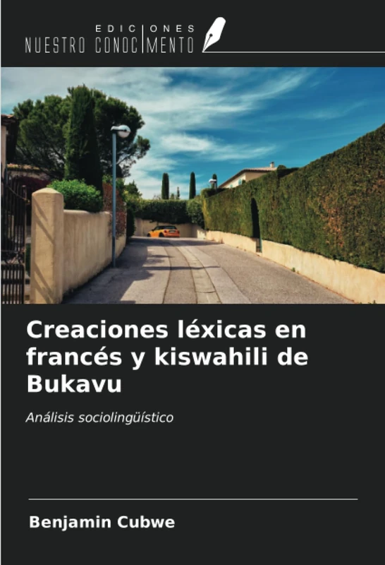 Creaciones léxicas en francés y kiswahili de Bukavu: Análisis sociolingüístico