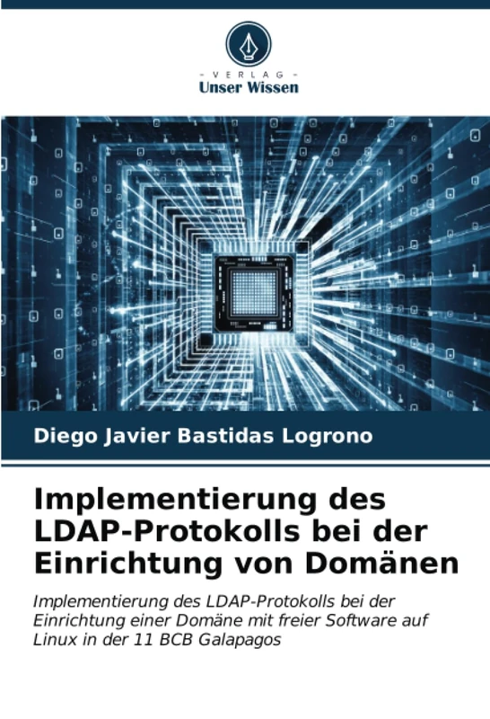 Implementierung des LDAP-Protokolls bei der Einrichtung von Domänen: Implementierung des LDAP-Protokolls bei der Einrichtung einer Domäne mit freier Software auf Linux in der 11 BCB Galapagos - Image 1