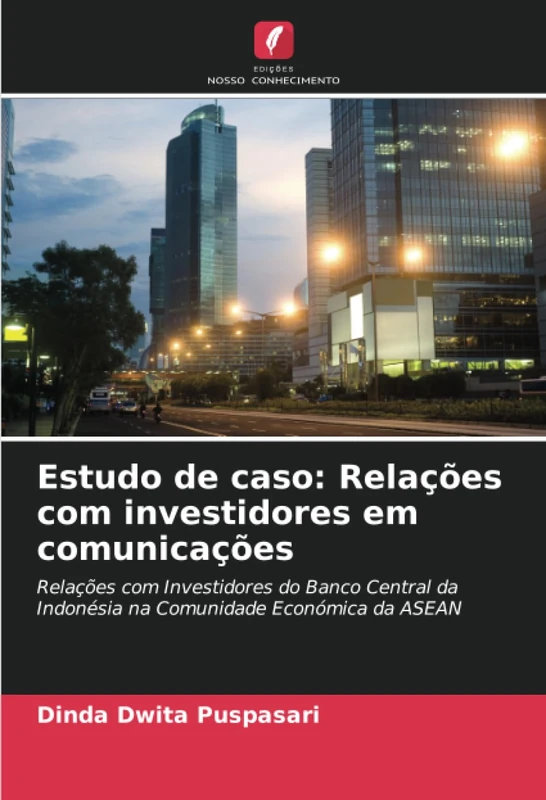 Estudo de caso: Relações com investidores em comunicações: Relações com Investidores do Banco Central da Indonésia na Comunidade Económica da ASEAN