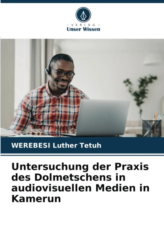 Untersuchung der Praxis des Dolmetschens in audiovisuellen Medien in Kamerun