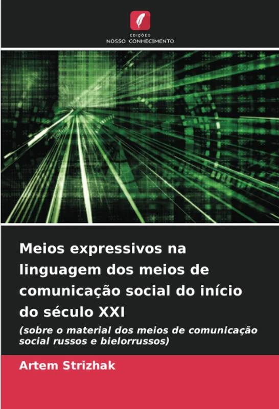 Meios expressivos na linguagem dos meios de comunicação social do início do século XXI: (sobre o material dos meios de comunicação social russos e bielorrussos)