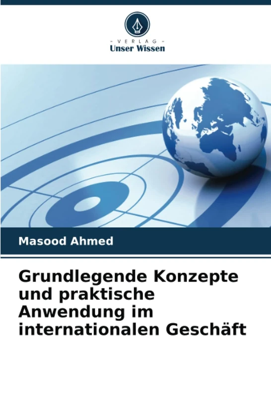 Grundlegende Konzepte und praktische Anwendung im internationalen Geschäft