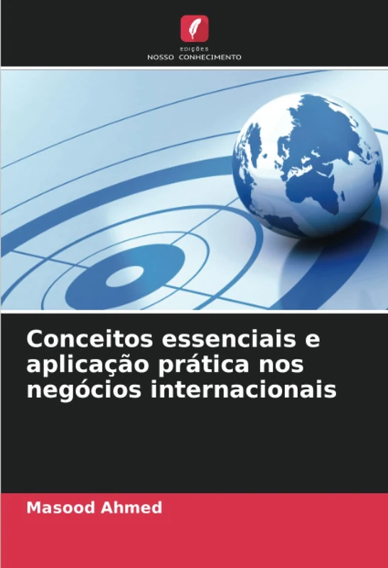 Conceitos essenciais e aplicação prática nos negócios internacionais