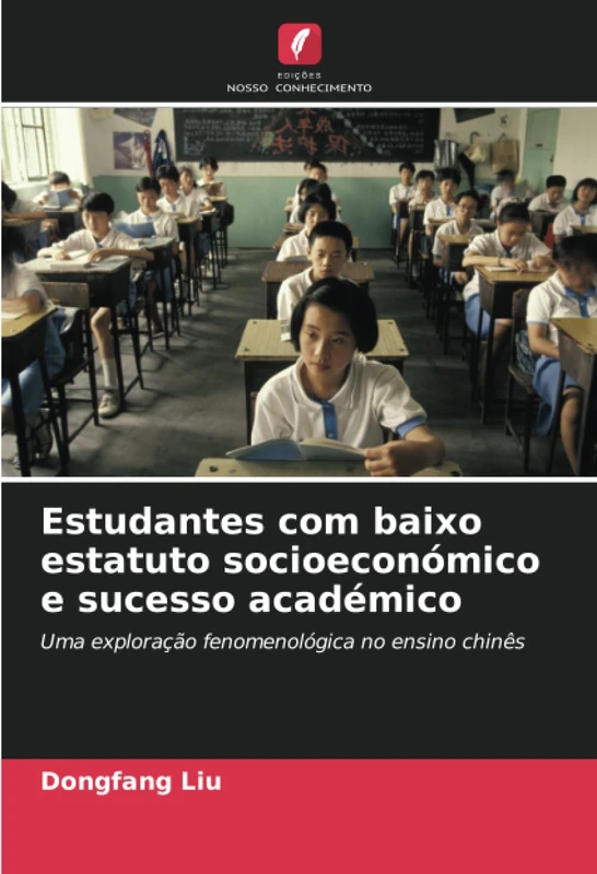 Estudantes com baixo estatuto socioeconómico e sucesso académico: Uma exploração fenomenológica no ensino chinês