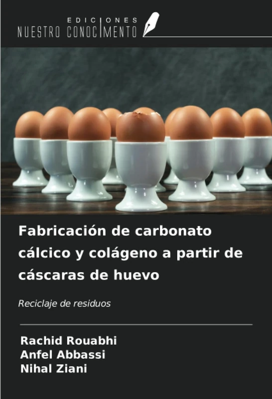 Fabricación de carbonato cálcico y colágeno a partir de cáscaras de huevo: Reciclaje de residuos