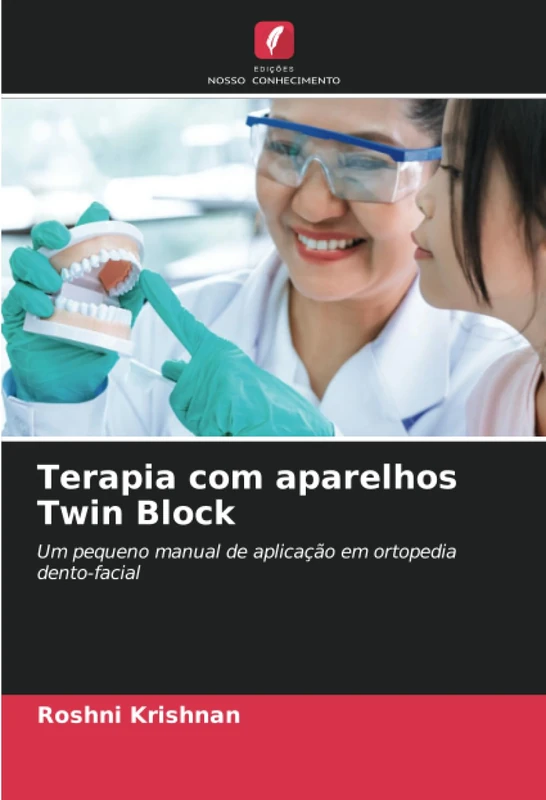 Terapia com aparelhos Twin Block: Um pequeno manual de aplicação em ortopedia dento-facial