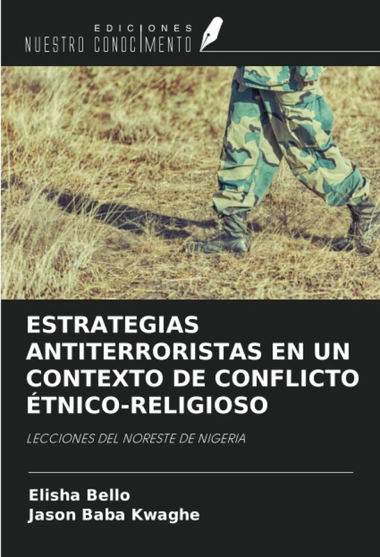 ESTRATEGIAS ANTITERRORISTAS EN UN CONTEXTO DE CONFLICTO ÉTNICO-RELIGIOSO: LECCIONES DEL NORESTE DE NIGERIA
