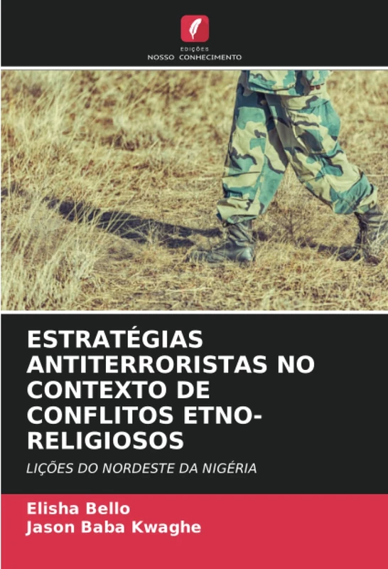 ESTRATÉGIAS ANTITERRORISTAS NO CONTEXTO DE CONFLITOS ETNO-RELIGIOSOS: LIÇÕES DO NORDESTE DA NIGÉRIA