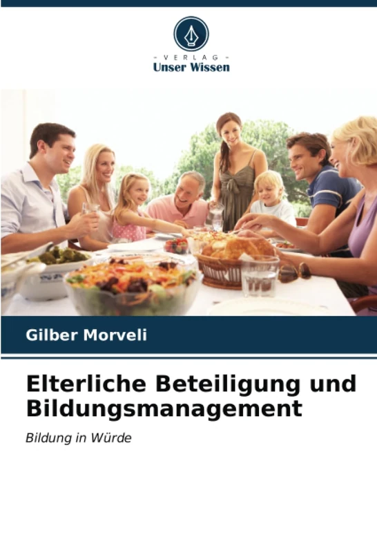 Elterliche Beteiligung und Bildungsmanagement: Bildung in Würde