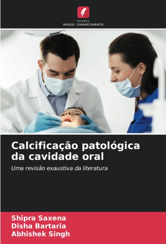 Calcificação patológica da cavidade oral: Uma revisão exaustiva da literatura