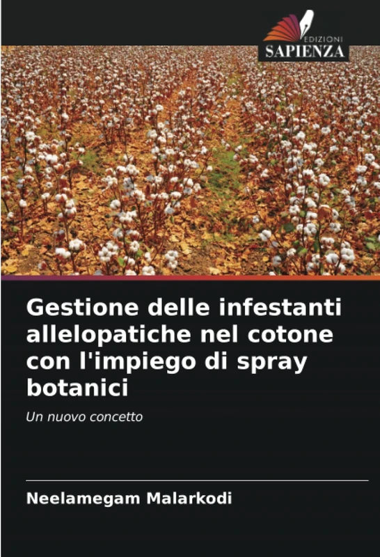 Gestione delle infestanti allelopatiche nel cotone con l'impiego di spray botanici: Un nuovo concetto