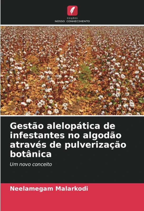 Gestão alelopática de infestantes no algodão através de pulverização botânica: Um novo conceito
