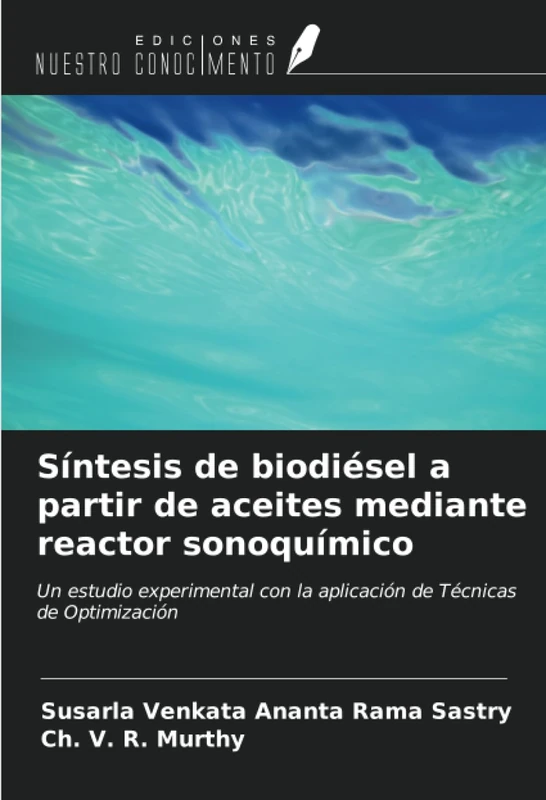 Síntesis de biodiésel a partir de aceites mediante reactor sonoquímico: Un estudio experimental con la aplicación de Técnicas de Optimización
