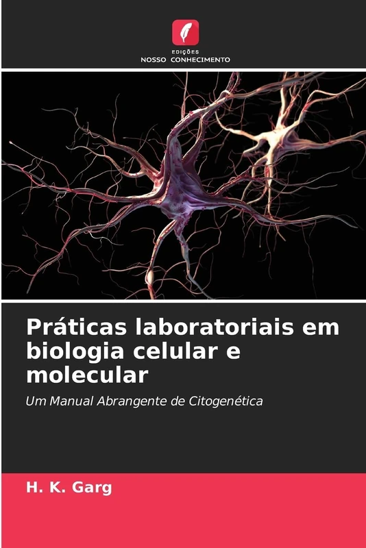 Práticas laboratoriais em biologia celular e molecular: Um Manual Abrangente de Citogenética