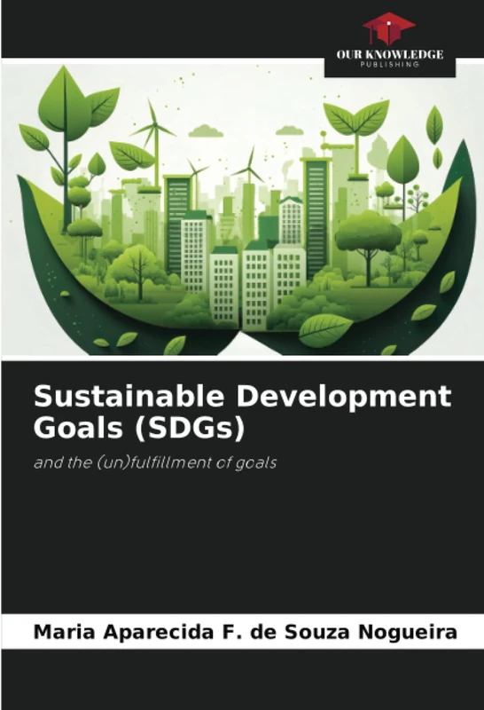 Sustainable Development Goals (SDGs): and the (un)fulfillment of goals