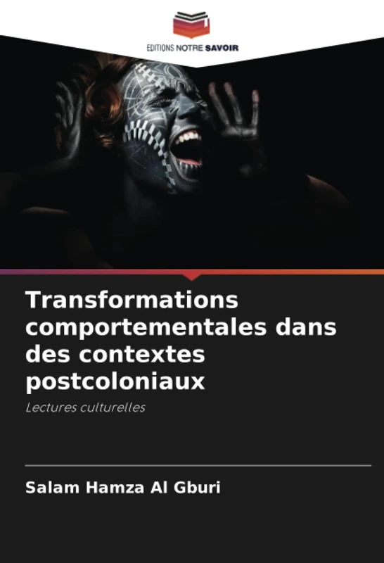 Transformations comportementales dans des contextes postcoloniaux: Lectures culturelles