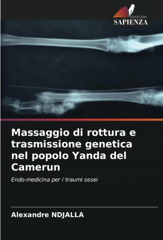 Massaggio di rottura e trasmissione genetica nel popolo Yanda del Camerun: Endo-medicina per i traumi ossei