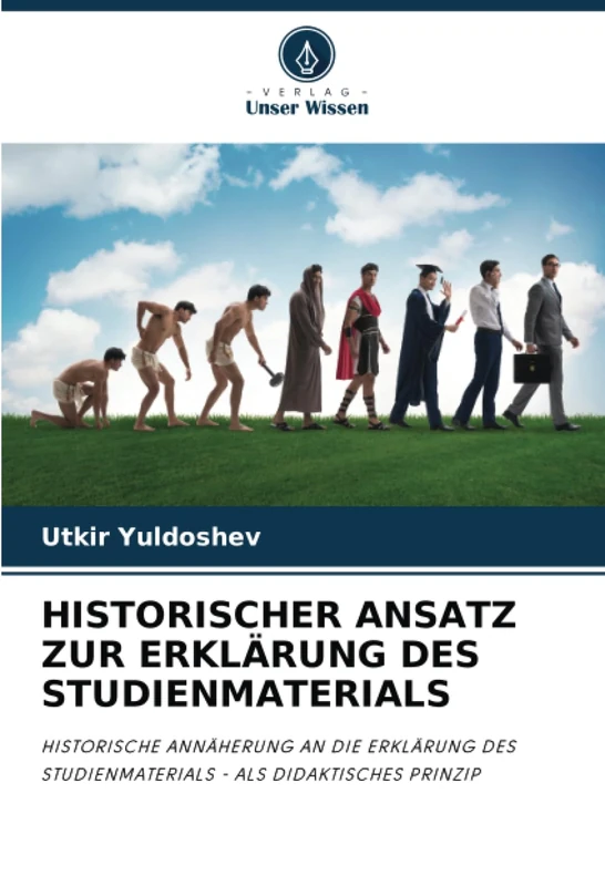 HISTORISCHER ANSATZ ZUR ERKLÄRUNG DES STUDIENMATERIALS: HISTORISCHE ANNÄHERUNG AN DIE ERKLÄRUNG DES STUDIENMATERIALS - ALS DIDAKTISCHES PRINZIP - Image 1