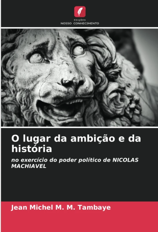 O lugar da ambição e da história: no exercício do poder político de NICOLAS MACHIAVEL - Image 1