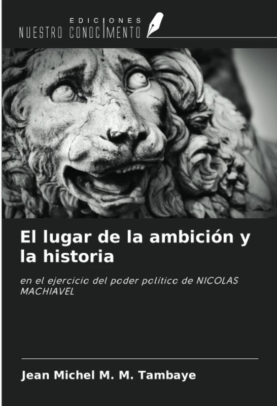 El lugar de la ambición y la historia: en el ejercicio del poder político de NICOLAS MACHIAVEL - Image 1