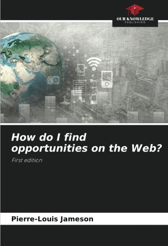 How do I find opportunities on the Web?: First edition