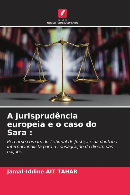 A jurisprudência europeia e o caso do Sara: Percurso comum do Tribunal de Justiça e da doutrina internacionalista para a consagração do direito das nações