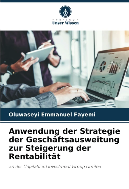 Anwendung der Strategie der Geschäftsausweitung zur Steigerung der Rentabilität: an der Capitalfield Investment Group Limited