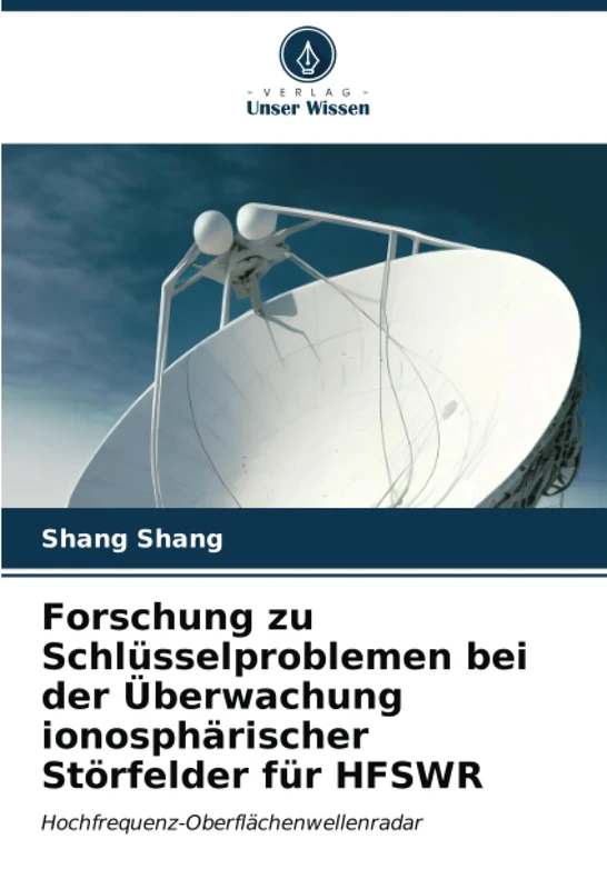 Forschung zu Schlüsselproblemen bei der Überwachung ionosphärischer Störfelder für HFSWR: Hochfrequenz-Oberflächenwellenradar - Image 1