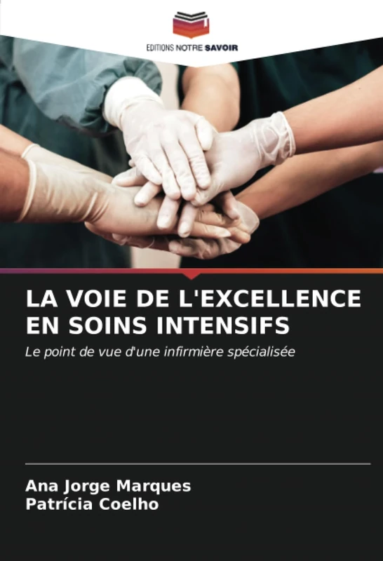 LA VOIE DE L'EXCELLENCE EN SOINS INTENSIFS: Le point de vue d'une infirmière spécialisée