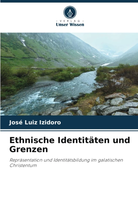 Ethnische Identitäten und Grenzen: Repräsentation und Identitätsbildung im galatischen Christentum
