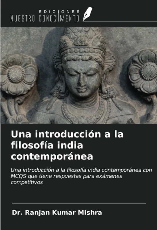 Una introducción a la filosofía india contemporánea: Una introducción a la filosofía india contemporánea con MCQS que tiene respuestas para exámenes competitivos - Image 1