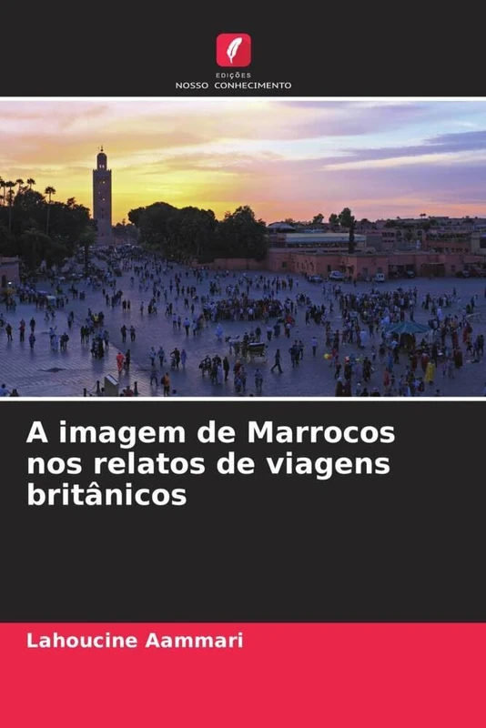 A imagem de Marrocos nos relatos de viagens britânicos