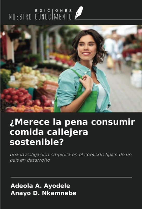 ¿Merece la pena consumir comida callejera sostenible?: Una investigación empírica en el contexto típico de un país en desarrollo