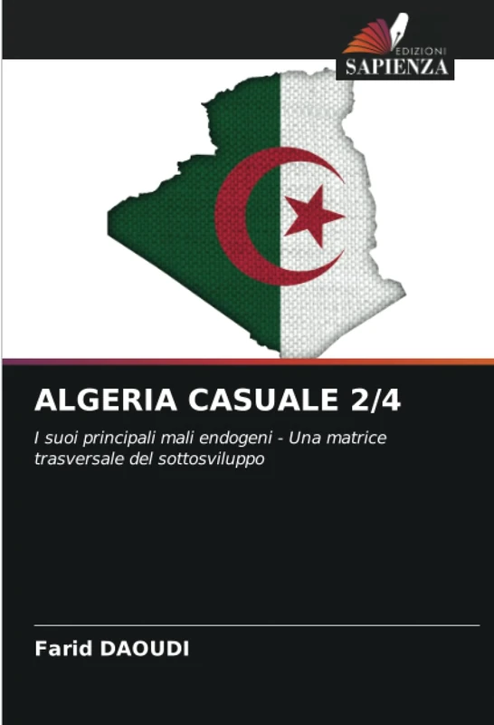 ALGERIA CASUALE 2/4: I suoi principali mali endogeni - Una matrice trasversale del sottosviluppo