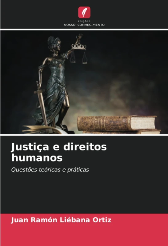 Justiça e direitos humanos: Questões teóricas e práticas