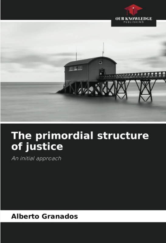 The primordial structure of justice: An initial approach