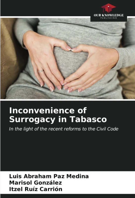 Inconvenience of Surrogacy in Tabasco: In the light of the recent reforms to the Civil Code - Image 1