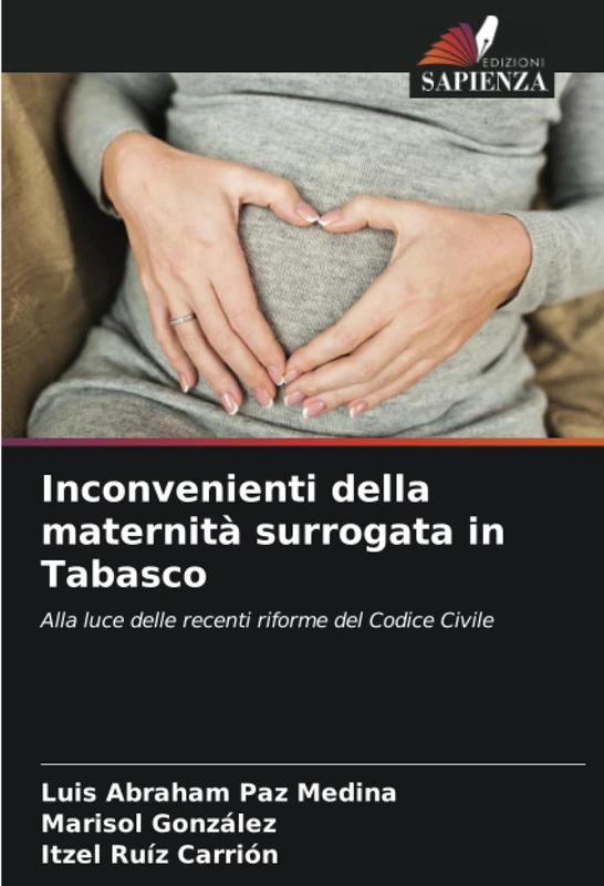 Inconvenienti della maternità surrogata in Tabasco: Alla luce delle recenti riforme del Codice Civile