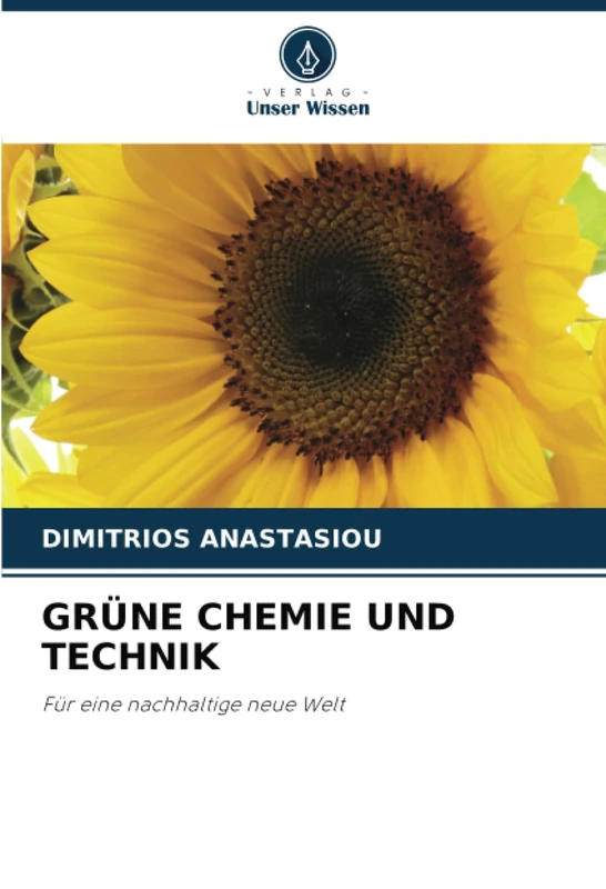 GRÜNE CHEMIE UND TECHNIK: Für eine nachhaltige neue Welt
