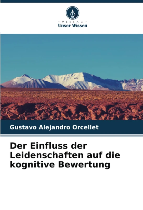 Der Einfluss der Leidenschaften auf die kognitive Bewertung