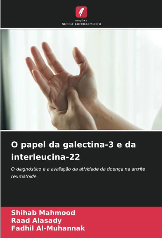 O papel da galectina-3 e da interleucina-22: O diagnóstico e a avaliação da atividade da doença na artrite reumatoide