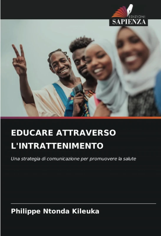 EDUCARE ATTRAVERSO L'INTRATTENIMENTO: Una strategia di comunicazione per promuovere la salute