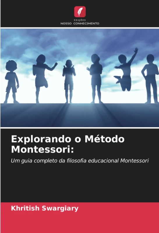 Explorando o Método Montessori:: Um guia completo da filosofia educacional Montessori