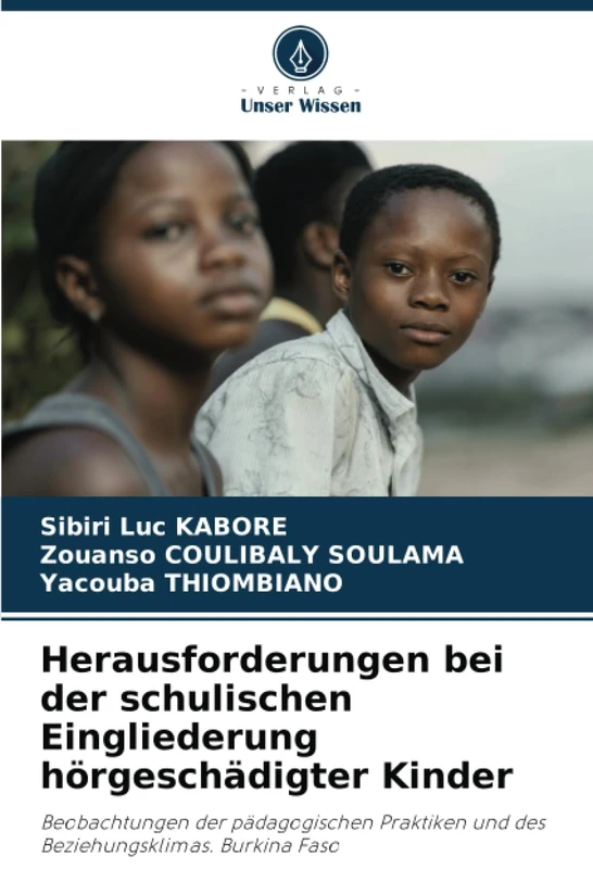 Herausforderungen bei der schulischen Eingliederung hörgeschädigter Kinder: Beobachtungen der pädagogischen Praktiken und des Beziehungsklimas. Burkina Faso