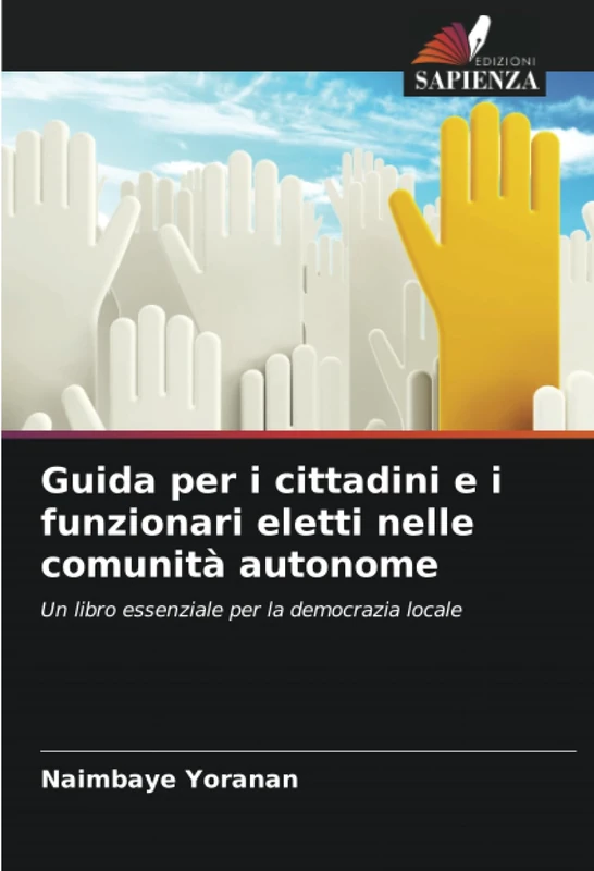 Guida per i cittadini e i funzionari eletti nelle comunità autonome: Un libro essenziale per la democrazia locale